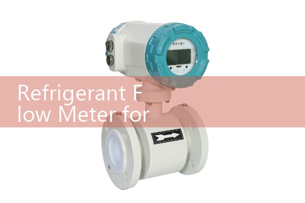 Refrigerant Flow Meter for A2L Refrigerant: Spark-Free Engineering for Mildly Flammable Media
