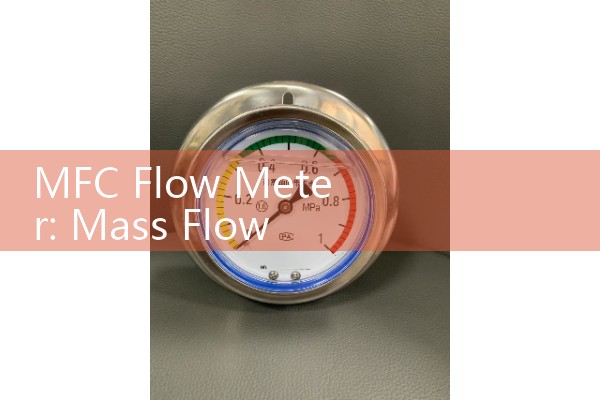 MFC Flow Meter: Mass Flow Controller Principles for Cleanroom Processing